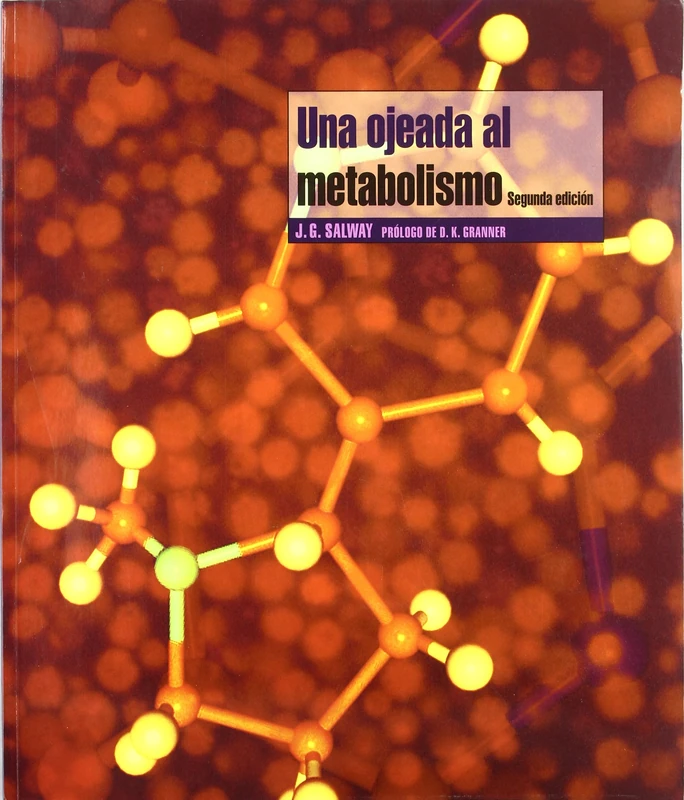 UNA OJEADA AL METABOLISMO (BIOLOGIA CELULAR Y MOLECULAR)
