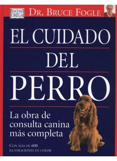 EL CUIDADO DEL PERRO (GUIAS DEL NATURALISTA-ANIMALES DOMESTICOS-PERROS)