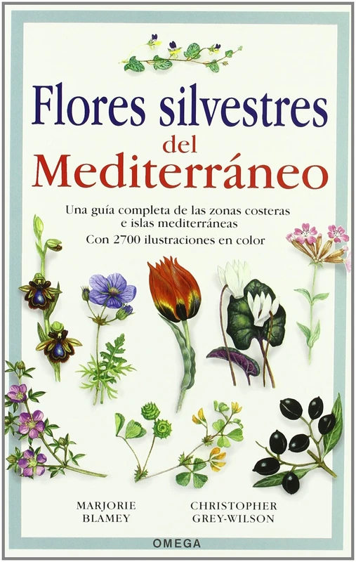 FLORES SILVESTRES DEL MEDITERRÁNEO (GUIAS DEL NATURALISTA-PLANTAS CON FLORES)