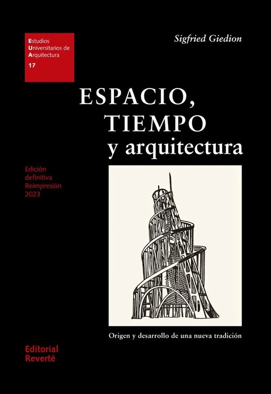 Espacio, tiempo y arquitectura. Origen y desarrollo de una nueva tradición