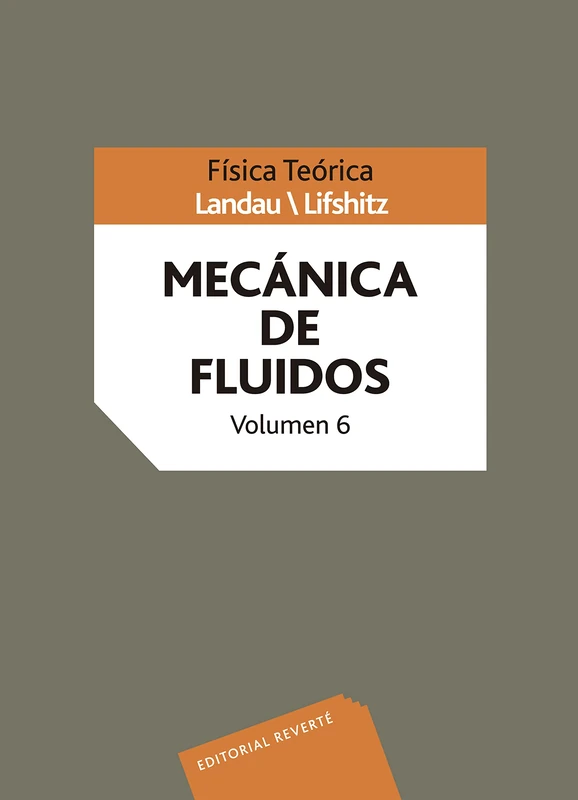 Mecánica de fluidos. Volumen 6: 7 (Física teórica de Landau)