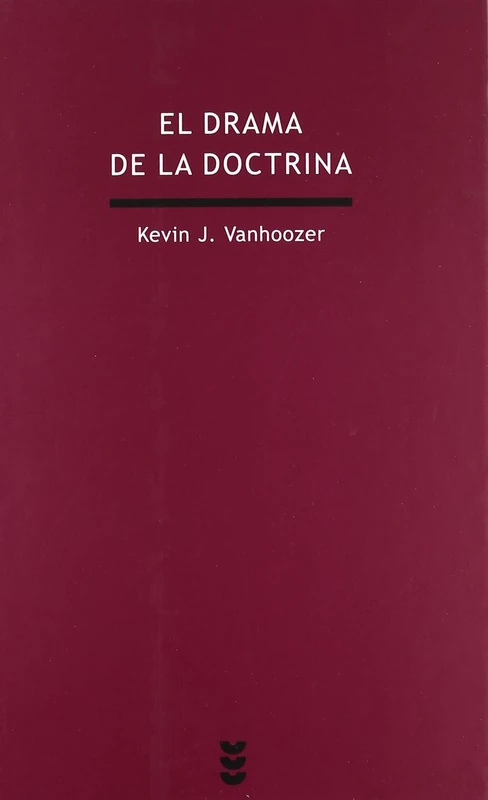 El drama de la doctrina: Una perspectiva canónico-lingüística de la teología cristiana: 182 (Verdad e Imagen)