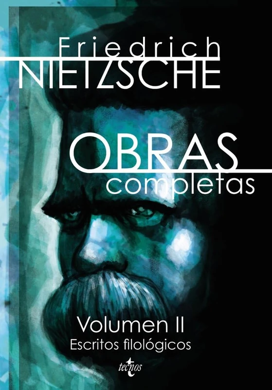 Obras completas / Complete Works: Escritos filológicos / Philological writings: Volumen II: Escritos filológicos (Filosofía - Filosofía y Ensayo)
