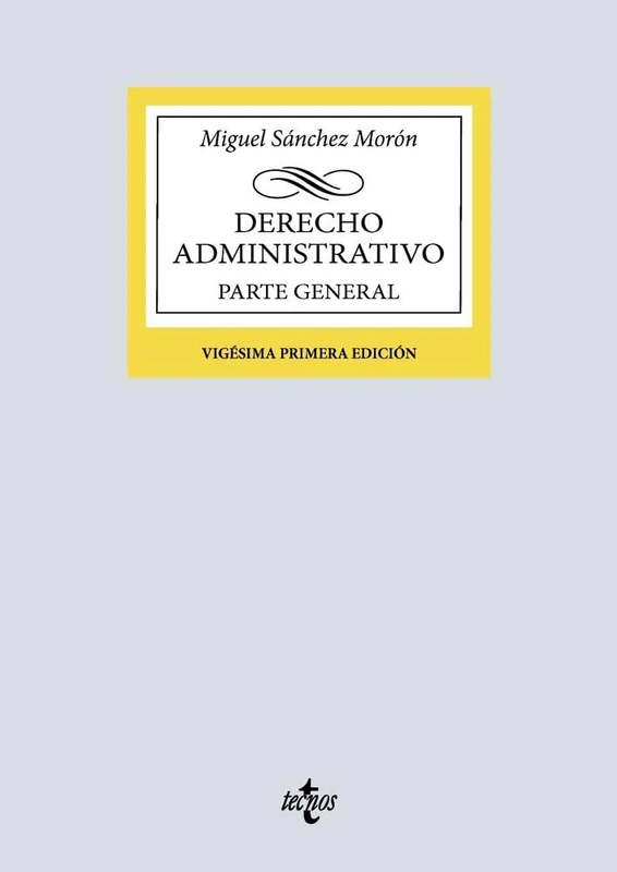 Derecho Administrativo: Parte general (Derecho - Biblioteca Universitaria de Editorial Tecnos)