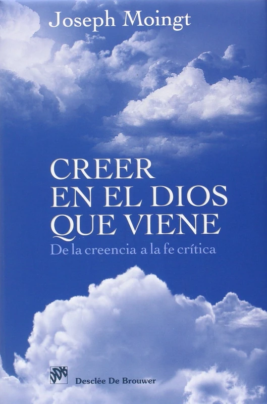 Creer en el Dios que viene. De la creencia a la fe crítica (Biblioteca Manual Desclée)