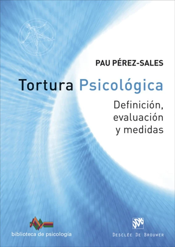 Tortura psicológica. Definición, evaluación y medidas (Biblioteca de Psicología)