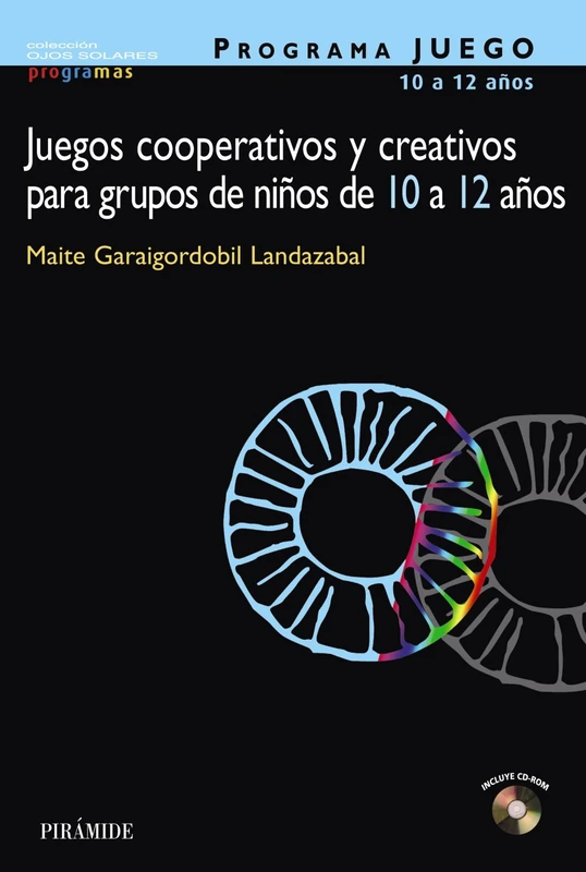 Programa Juego, Juegos Cooperativos y Creativos para Grupos de Ninos de 10 a 12 anos / Game Program, cooperative and creative games for groups of children of 10 to 12 years (Ojos Solares)