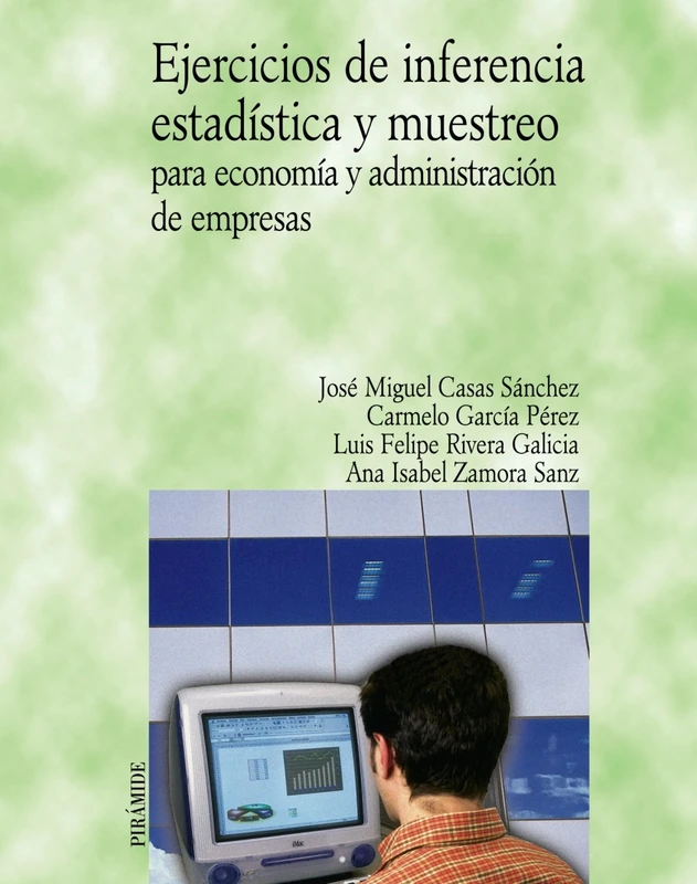 Ejercicios de Inferencia Estadistica y Muestreo (Economía y empresa / Economics and Business)