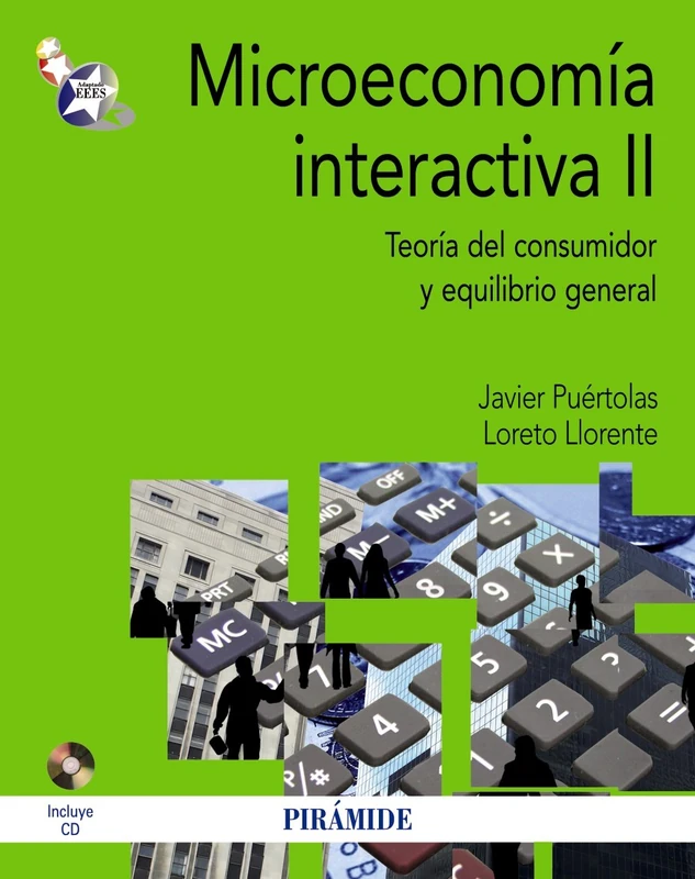 Microeconomía interactiva II: Teoría del consumidor y equilibrio general (Economía y Empresa)