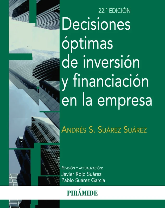 Decisiones óptimas de inversión y financiación en la empresa / Optimal investment and financing decisions in the company (Economía y Empresa)