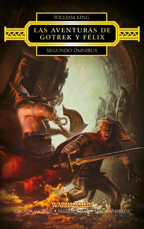 Warhammer Las aventuras de Gotrek y Félix Omnibus nº 02/06: Matadragones / Matabestias / Matavampiros: 2 (Warhammer Chronicles)