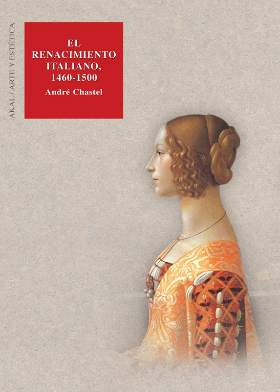El Renacimiento Italiano 1460-1500/ the Italian Rebirth 1460-1500: 69 (Arte Y Estetica)