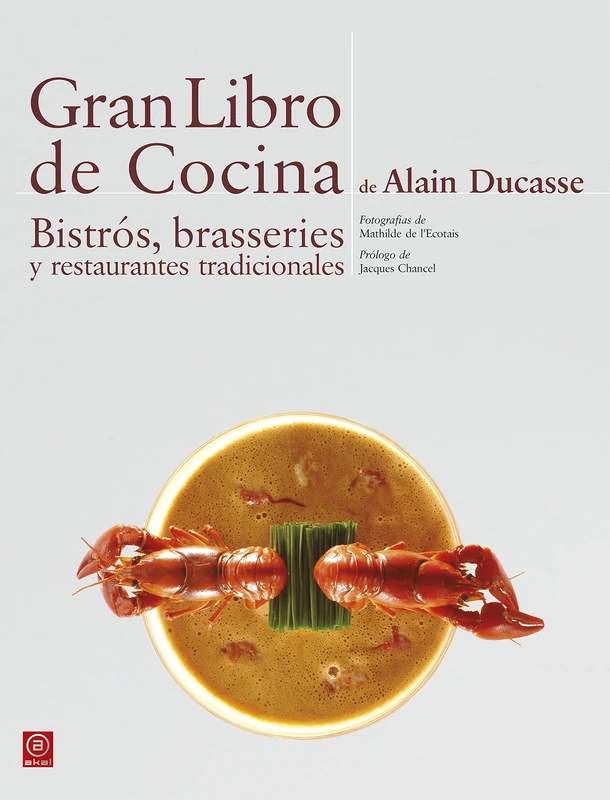 Gran Libro de Cocina de Alain Ducasse. Bistrós, brasseries y restaurantes tradicionales: 11 (Biblioteca Gastronómica)