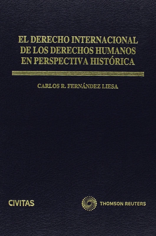 El Derecho Internacional de los Derechos Humanos en Perspectiva Histórica (Monografía)