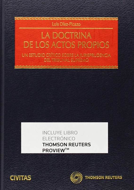 La doctrina de los actos propios (Papel + e-book): Un estudio crítico sobre la jurisprudencia del Tribunal Supremo (Estudios y Comentarios de Legislación) - Image 1