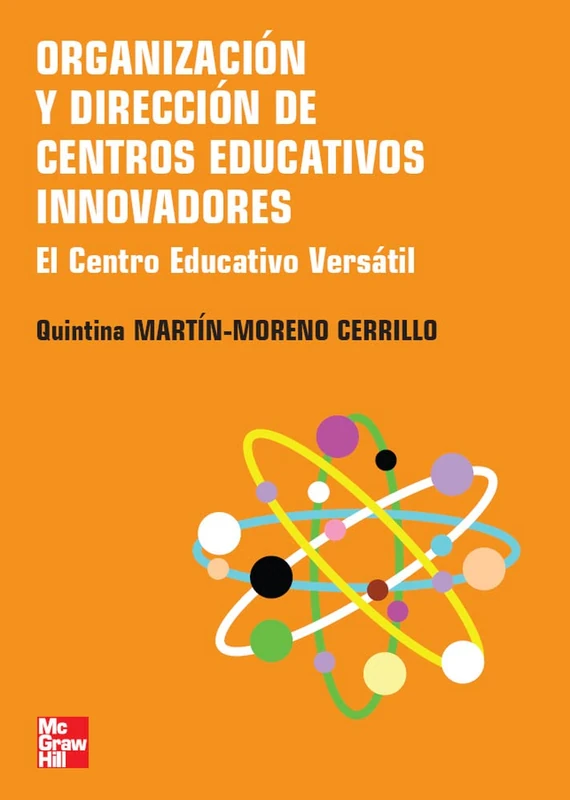 Organizacion y Direccion de Centros Educativos Innovadores. El Centro Ed ucativo Versatil