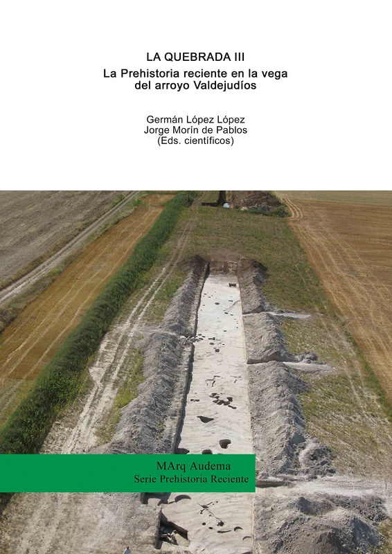 La Quebrada III - El Esplegar. La Prehistoria reciente en la vega del arroyo Valdejudíos