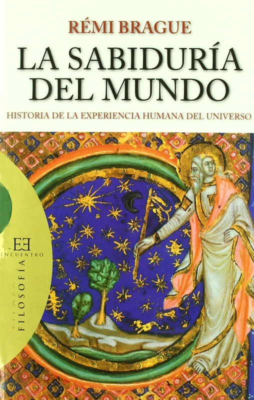 La sabiduria del mundo/ The wisdom of the world: Historia De La Experiencia Humana Del Universo/ Human Experience History of the Universe (Ensayo)
