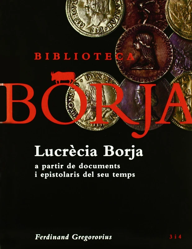 Lucrècia Borja : a partir de documents i epistolaris del seu temps