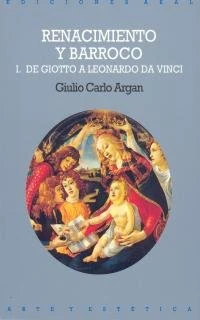 Renacimiento y Barroco, I. de Gioto a Leonardo Da: 10 (Arte Y Estetica)
