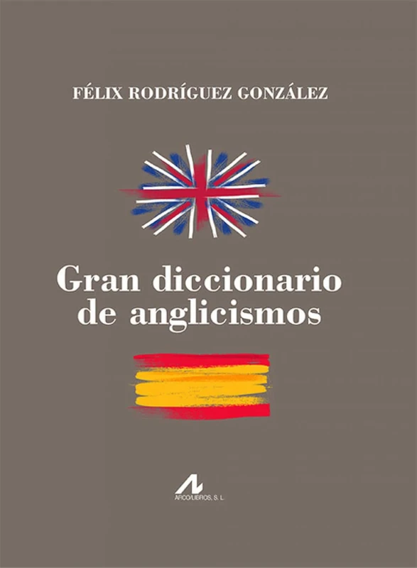 Gran diccionario de anglicismos (Manuales y Diccionarios)