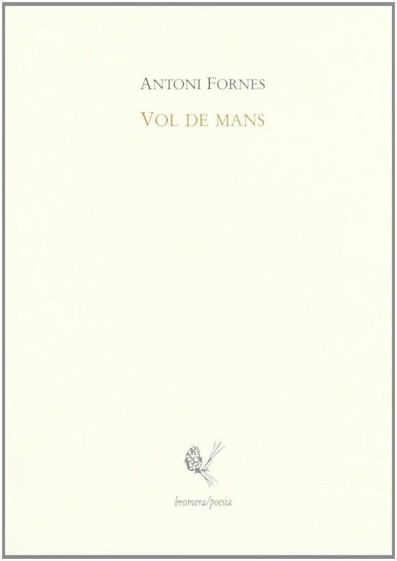Vol de mans: 4 (Bromera/Poesia)