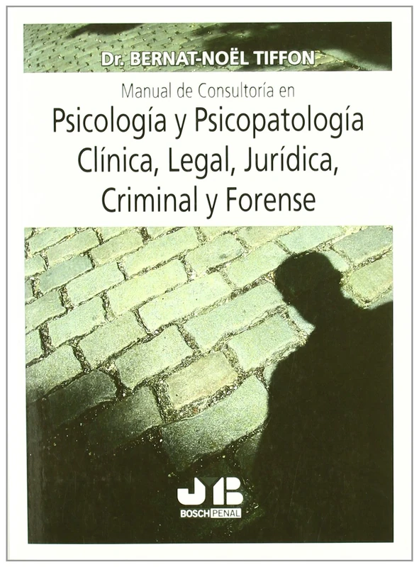 Manual de consultoría en Psicología y Psicopatología Clínica, Legal, Jurídica, Criminal y Forense. - Image 1