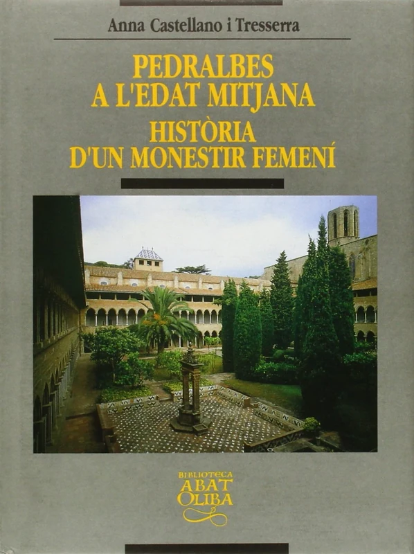 Pedralbes a lÃ†edat mitjana. Història dÃ†un monestir femení: Historia D'Un Monastir Femeni: 198 (Biblioteca "Abat Oliba")