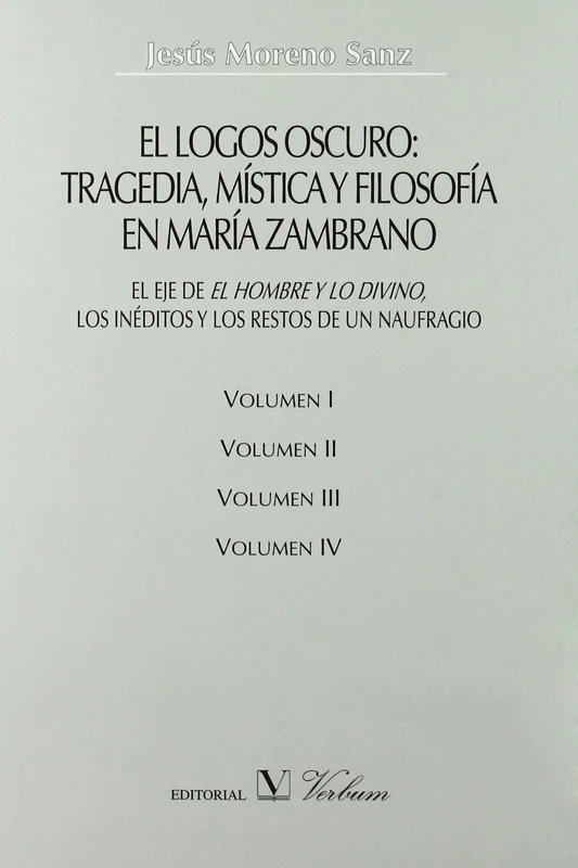 El logos oscuro: Tragedia, mística y filosofía en María Zambrano: 4 (verbum Mayor) - Image 1