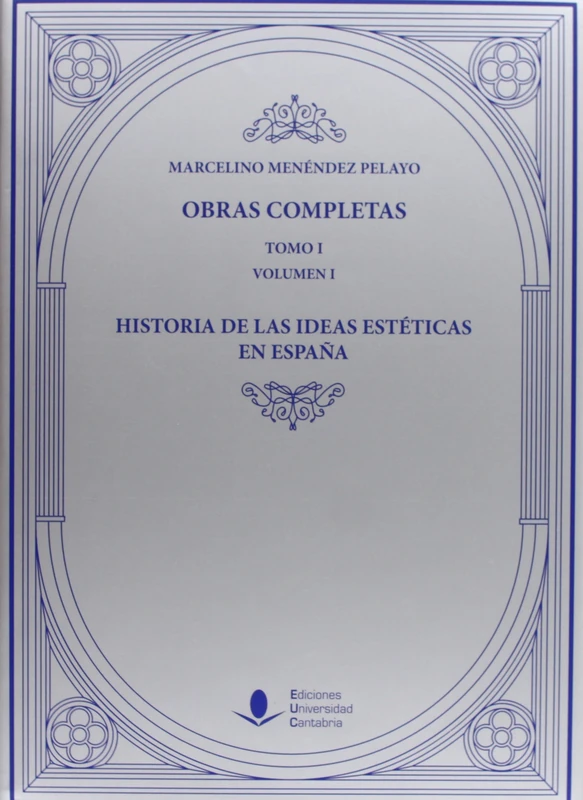 Obras Completas (Tomo I): Historia de las Ideas Estéticas en España (O. C.) (Analectas) - Image 1