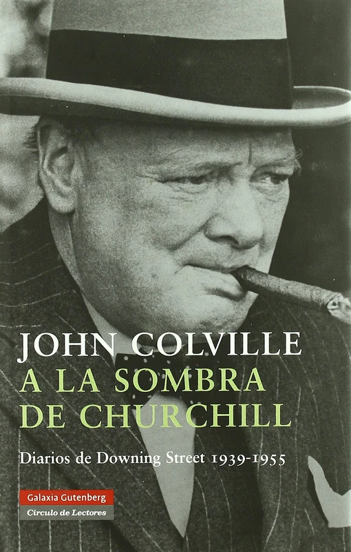 A La Sombra De Churchill/ to the Shadow of Churchill: Diarios De Downing Street 1939-1955 (Biografías y Memorias)