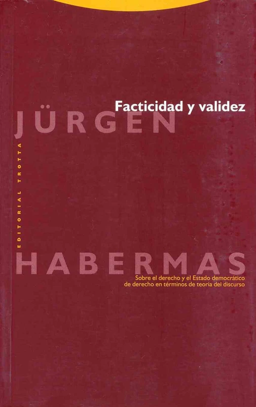 Facticidad y Validez: Sobre el derecho y el Estado democrático de derecho en términos de teoría del discurso (Estructuras y Procesos. Filosofía)