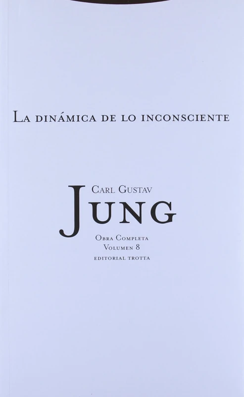 Obras Completas 8: La Dinamica de Lo Inconsciente (Obras Completas de Carl Gustav Jung)