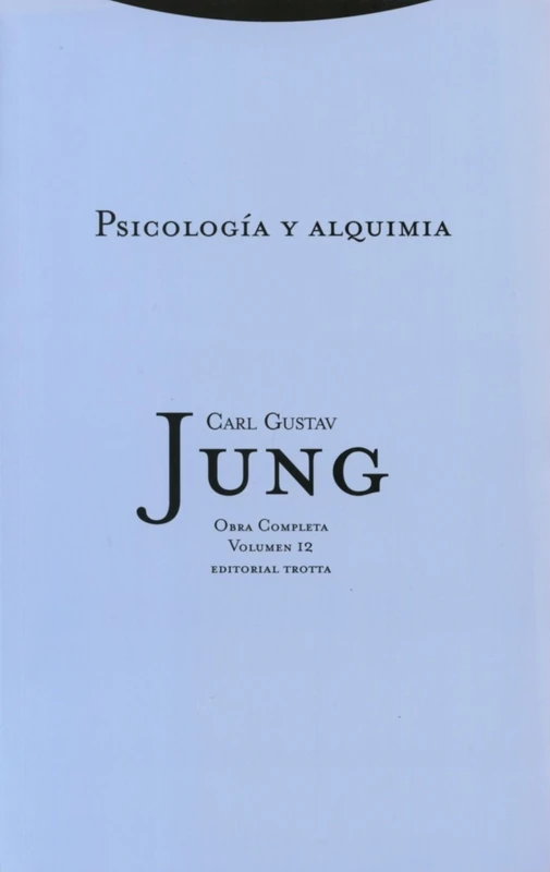 Psicología y alquimia: Vol. 12 (Obras Completas de Carl Gustav Jung)