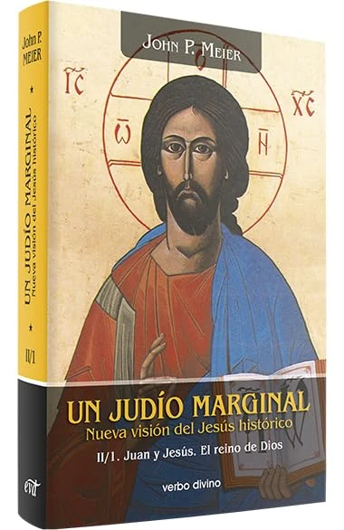Un judío marginal. Nueva visión del Jesús histórico II/1ª parte: Juan y Jesús. El reino de Dios (Estudios Bíblicos)