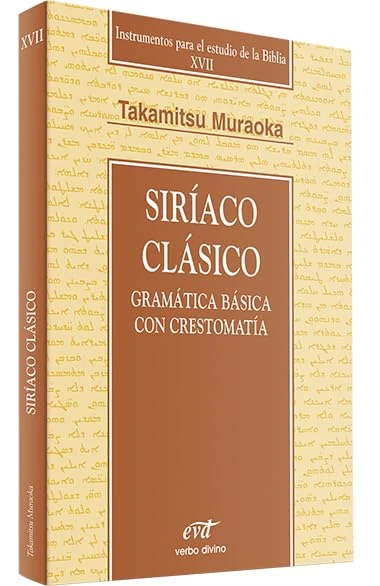 Siríaco clásico: Gramática básica con crestomatía (Instrumentos para el estudio de la Biblia)