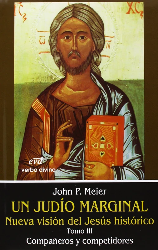 Un judío marginal. Nueva visión del Jesús histórico III: Compañeros y competidores (Estudios Bíblicos)