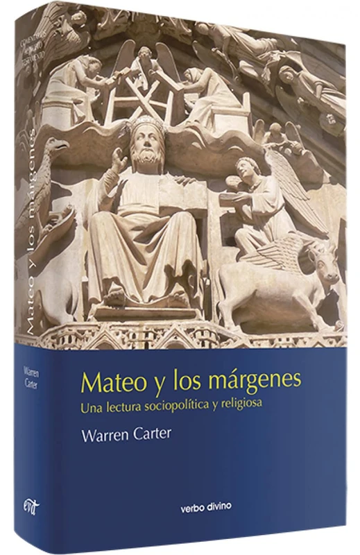 Mateo y los márgenes: Una lectura sociopolítica y religiosa (Comentarios teológicos y literarios del AT y NT)