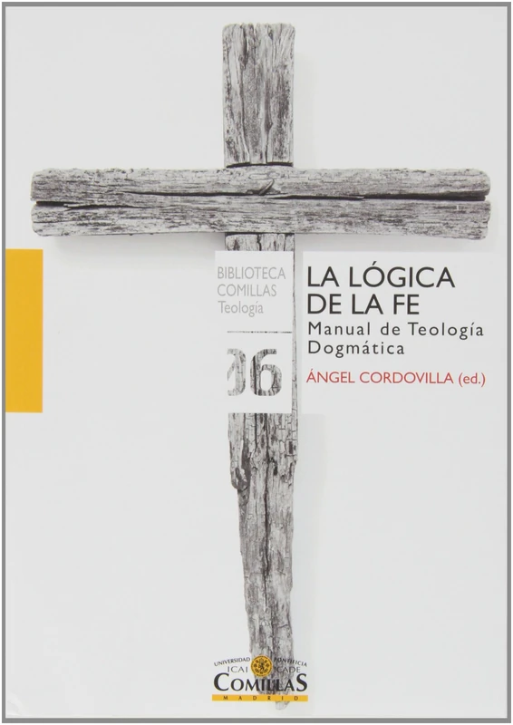 La lógica de la fe: Manual de Teología Dogmática: 6 (Biblioteca Comillas, Teología)