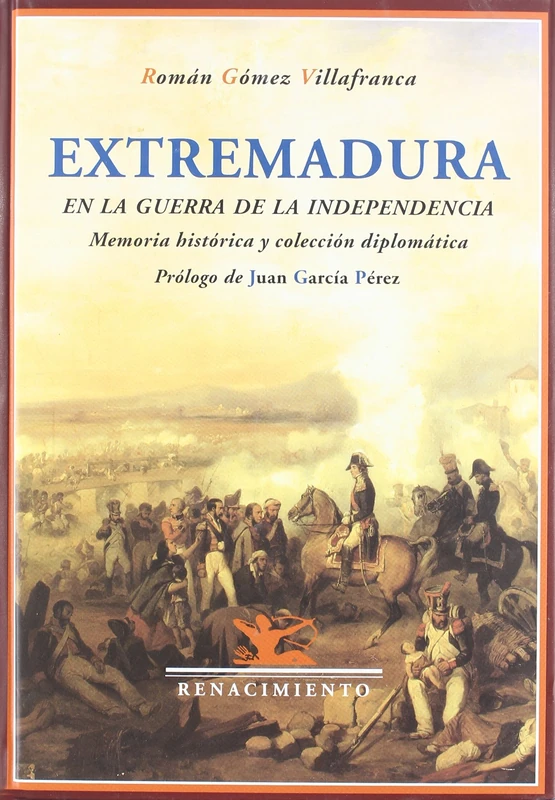 Extremadura en la Guerra de la Independencia: Memoria histórica y colección diplomática (Facsímiles)