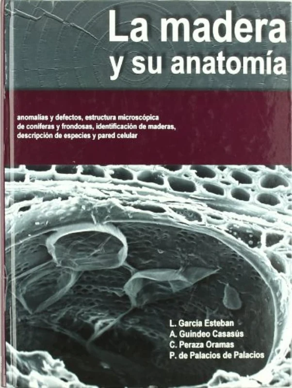 La Madera y Su Anatomia (Forestales)