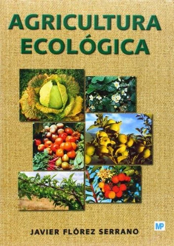 Agricultura ecológica. Manual y guía didáctica: Manual y guía didáctica