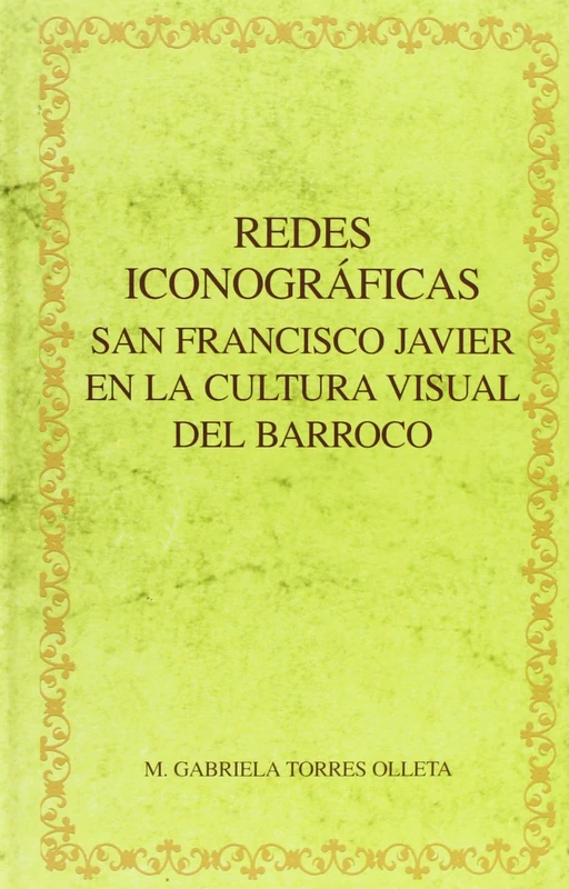 Redes iconográficas : San Francisco Javier en la cultura visual del Barroco - Image 1
