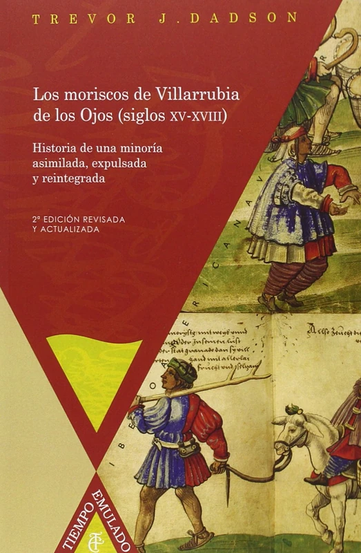 Los moriscos de Villarrubia de los Ojos (siglos XV-XVIII): historia de una minoría asimilada, expulsada y reintegrada (Tiempo Emulado. Historia de América y España) - Image 1