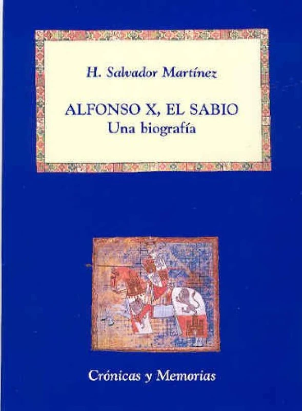 Alfonso X, El Sabio: Una Biografia (Cronicas y Memorias) - Image 1