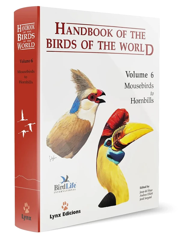 Handbook of the Birds of the World. Vol.6: v. 6: Mousebirds to Hornbills
