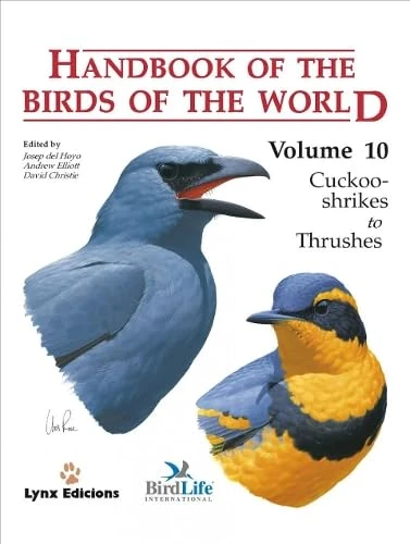 Handbook of the Birds of the World. Vol.10: v. 10: Cuckoo Shrikes to Thrushes
