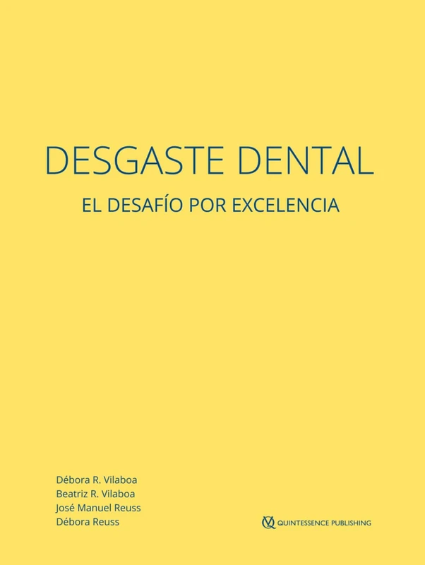 Desgaste Dental: El desafio por excelencia - Editorial Quintessence