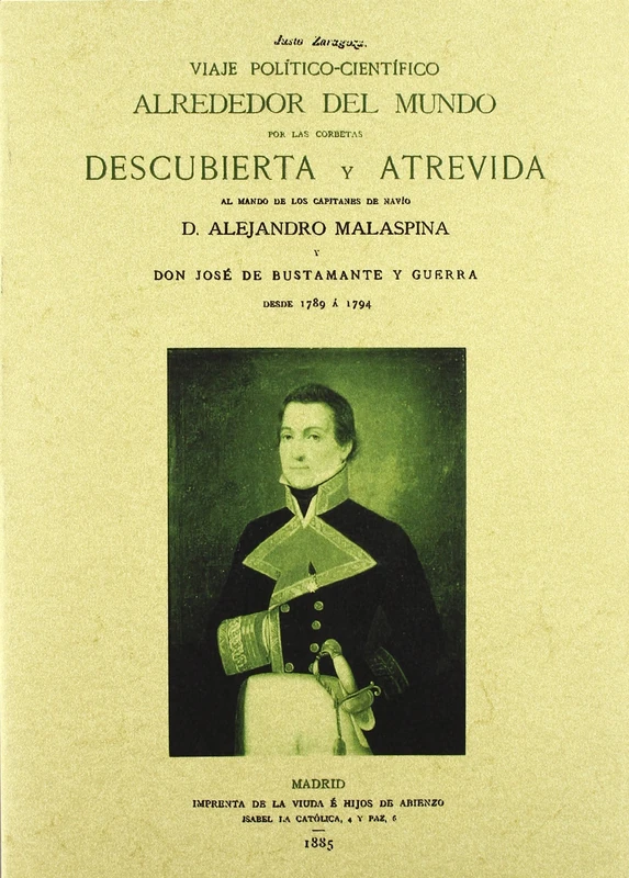 Viaje politico-cientifico alrededor del mundo por las corbetas Descubierta y Atrevida al mando de los capitanes de navío Alejandro Malaspina y José de Bustamante y Guerra, desde 1789 a 1794