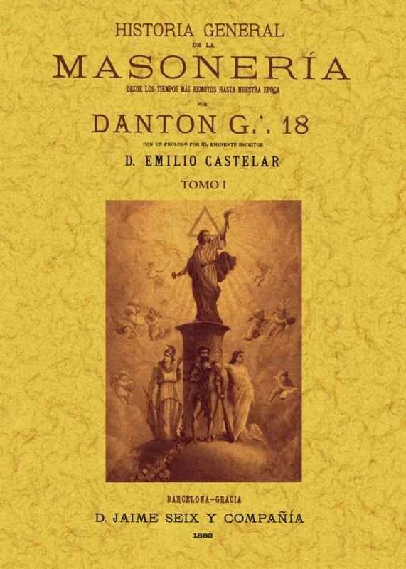 Historia general de la masoneria: desde los tiempos más remotos hasta nuestra época (4 tomos)